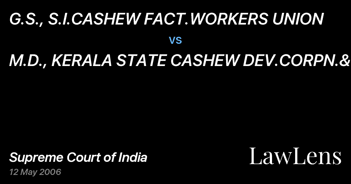 Preview image for G.S., S.I.CASHEW FACT.WORKERS UNION vs. M.D., KERALA STATE CASHEW DEV.CORPN.&ORS