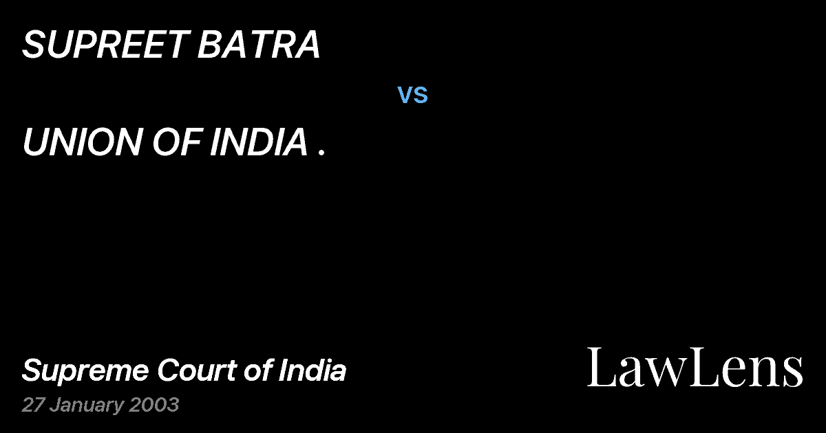 Preview image for SUPREET BATRA vs. UNION OF INDIA .