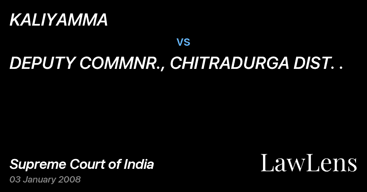 Preview image for KALIYAMMA vs. DEPUTY COMMNR., CHITRADURGA DIST. .