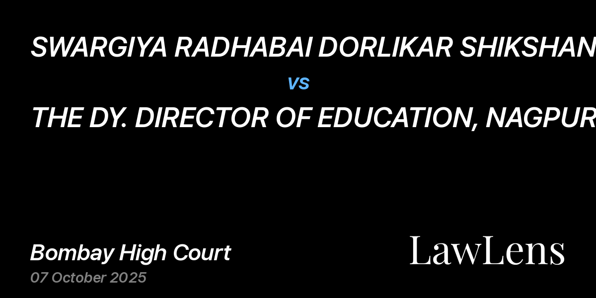 Preview image for SWARGIYA RADHABAI DORLIKAR SHIKSHAN SANSTHA, NAGPUR, THR. SECRETARY AND ORS vs. THE DY. DIRECTOR OF EDUCATION, NAGPUR DIVISION, NAGPUR AND ANR