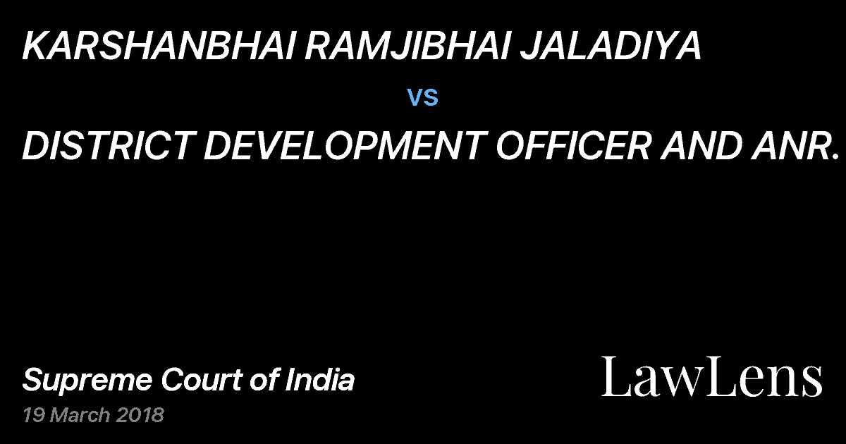 Preview image for KARSHANBHAI RAMJIBHAI JALADIYA vs. DISTRICT DEVELOPMENT OFFICER AND ANR.