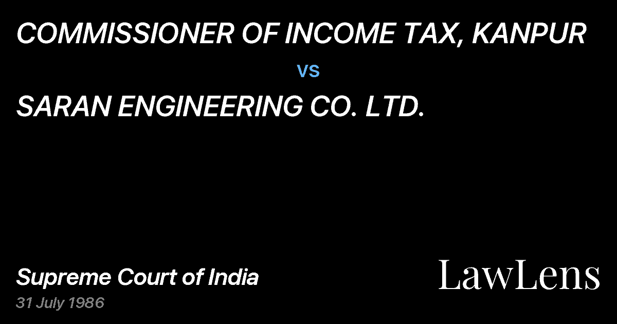 Preview image for COMMISSIONER OF INCOME TAX, KANPUR vs. SARAN ENGINEERING CO. LTD.