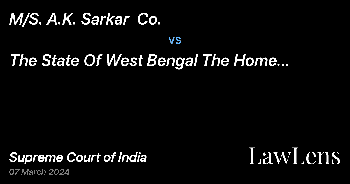 Preview image for M/S. A.K. Sarkar  Co. vs. The State Of West Bengal The Home Secretary