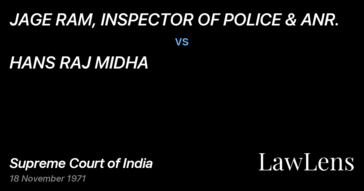 Preview image for JAGE RAM, INSPECTOR OF POLICE & ANR. vs. HANS RAJ MIDHA