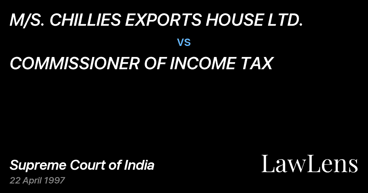 Preview image for M/S. CHILLIES EXPORTS HOUSE LTD. vs. COMMISSIONER OF INCOME TAX