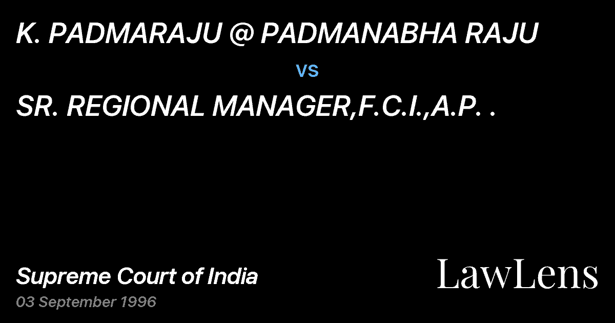 Preview image for K. PADMARAJU @ PADMANABHA RAJU vs. SR. REGIONAL MANAGER,F.C.I.,A.P. .