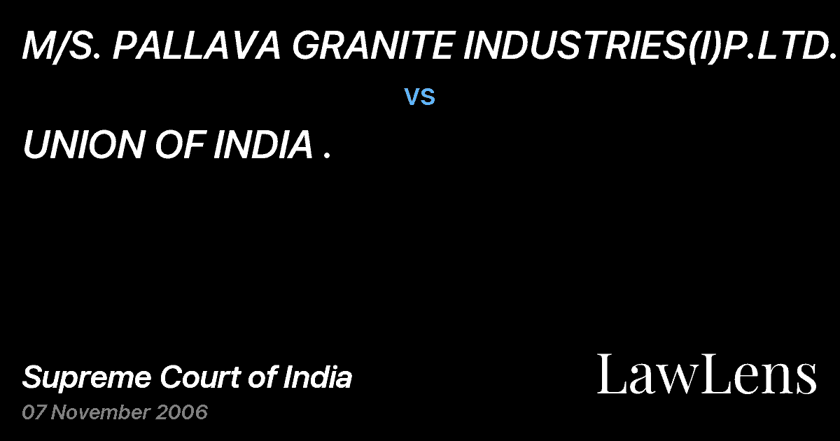 Preview image for M/S. PALLAVA GRANITE INDUSTRIES(I)P.LTD. vs. UNION OF INDIA .