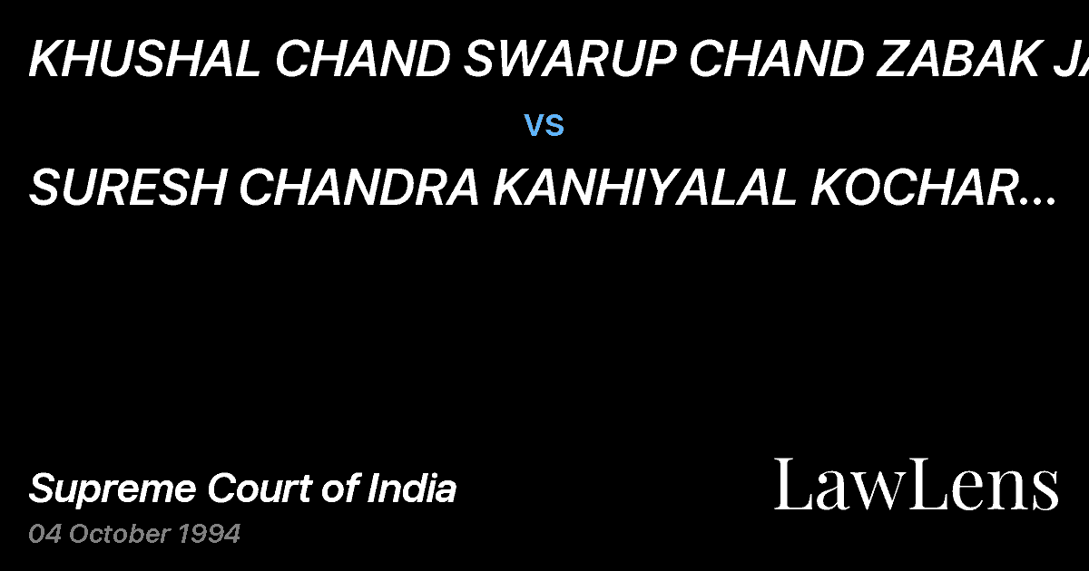 Preview image for KHUSHAL CHAND SWARUP CHAND ZABAK JAIN vs. SURESH CHANDRA KANHIYALAL KOCHAR AND ANR.