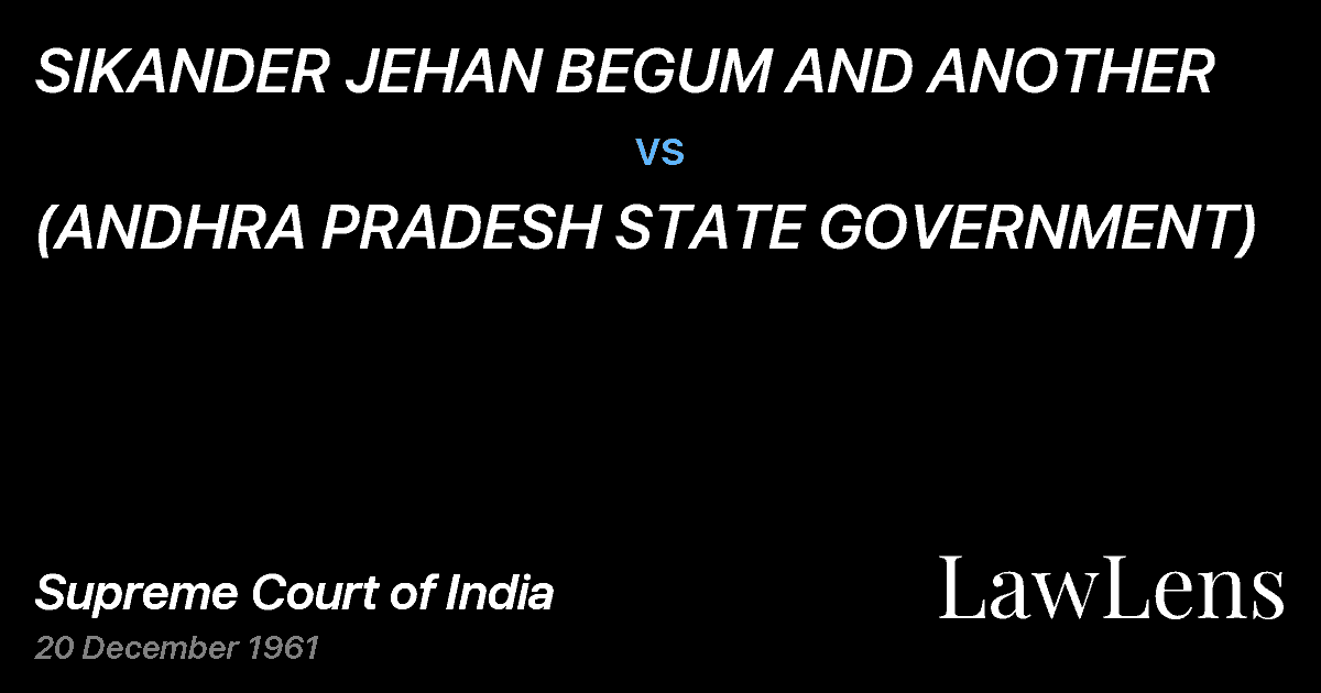 Preview image for SIKANDER JEHAN BEGUM AND ANOTHER vs. (ANDHRA PRADESH STATE GOVERNMENT)