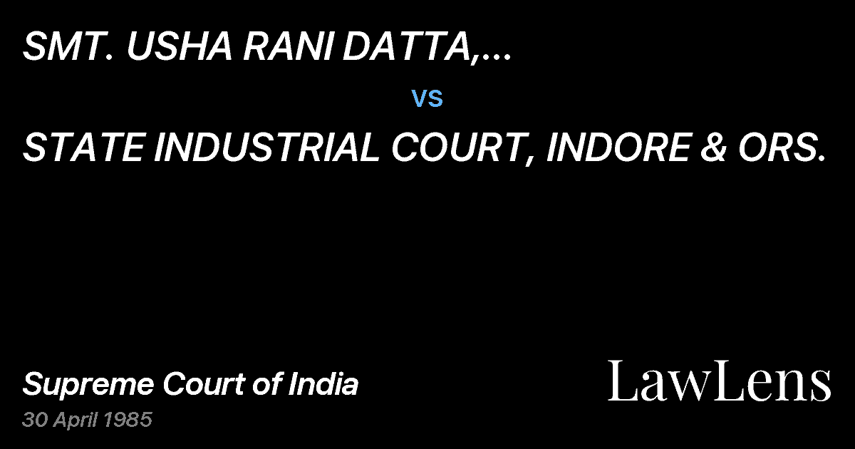 Preview image for SMT. USHA RANI DATTA, AAYA/ATTENDANT AND OTHERS vs. STATE INDUSTRIAL COURT, INDORE & ORS.