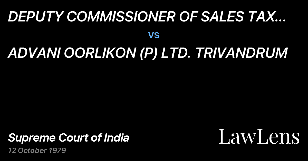 Preview image for DEPUTY COMMISSIONER OF SALES TAX (LAW) BOARD OF A REVENUE(T vs. ADVANI OORLIKON (P) LTD. TRIVANDRUM