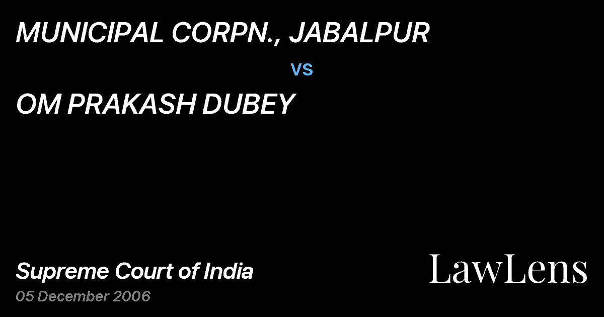 Preview image for MUNICIPAL CORPN., JABALPUR vs. OM PRAKASH DUBEY