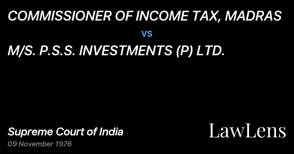 Preview image for COMMISSIONER OF INCOME TAX, MADRAS vs. M/S. P.S.S. INVESTMENTS (P) LTD.