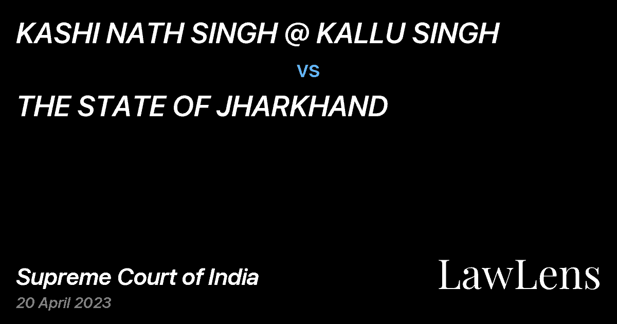 Preview image for KASHI NATH SINGH @ KALLU SINGH vs. THE STATE OF JHARKHAND