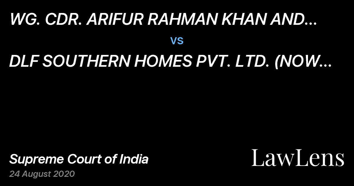 Preview image for WG. CDR. ARIFUR RAHMAN KHAN AND ALEYA SULTANA vs. DLF SOUTHERN HOMES PVT. LTD. (NOW KNOWN AS BEGUR OMR HOMES PVT. LTD.)