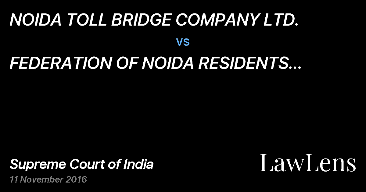 Preview image for NOIDA TOLL BRIDGE COMPANY LTD. vs. FEDERATION OF NOIDA RESIDENTS WELFARE ASSOCIATION AND ORS