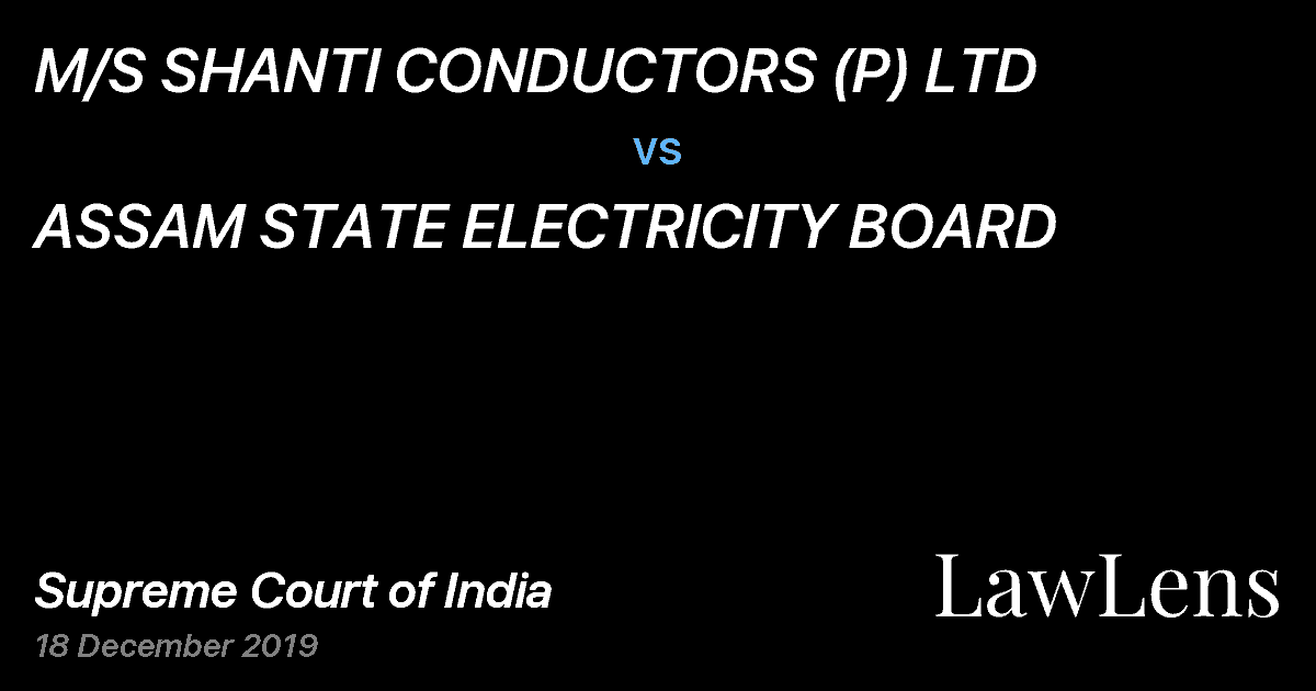 Preview image for M/S SHANTI CONDUCTORS (P) LTD vs. ASSAM STATE ELECTRICITY BOARD