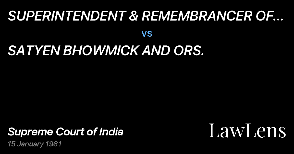 Preview image for SUPERINTENDENT & REMEMBRANCER OF LEGAL AFFAIRS, WEST BENGAL vs. SATYEN BHOWMICK AND ORS.