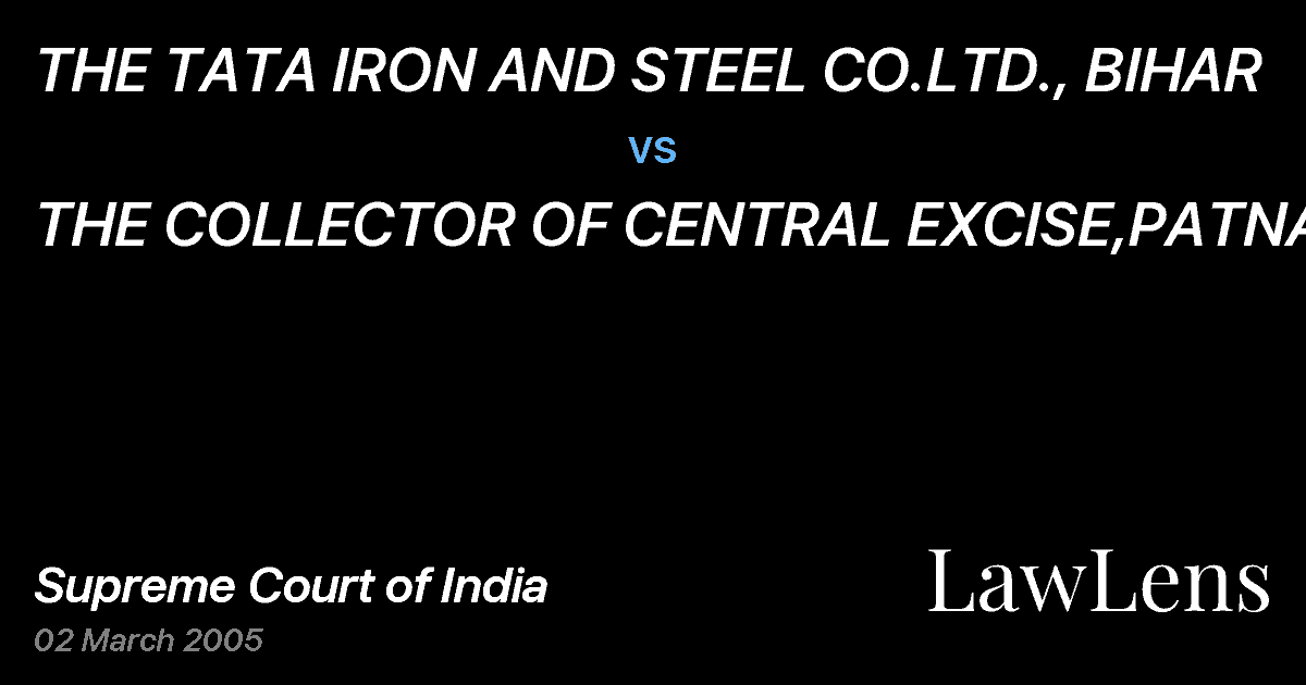 Preview image for THE TATA IRON AND STEEL CO.LTD., BIHAR vs. THE COLLECTOR OF CENTRAL EXCISE,PATNA