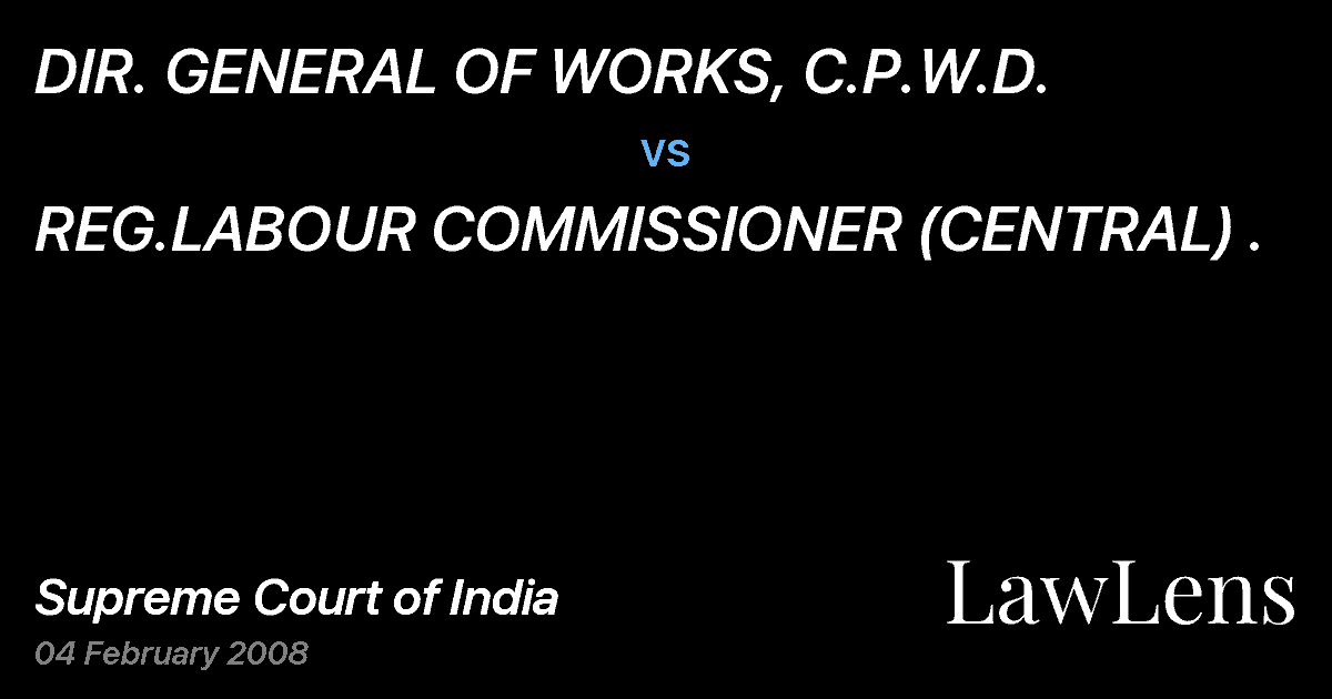 Preview image for DIR. GENERAL OF WORKS, C.P.W.D. vs. REG.LABOUR COMMISSIONER (CENTRAL) .