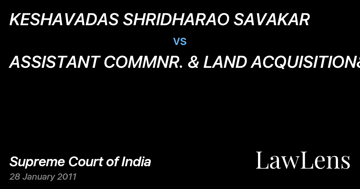 Preview image for KESHAVADAS SHRIDHARAO SAVAKAR vs. ASSISTANT COMMNR. & LAND ACQUISITION&ANR