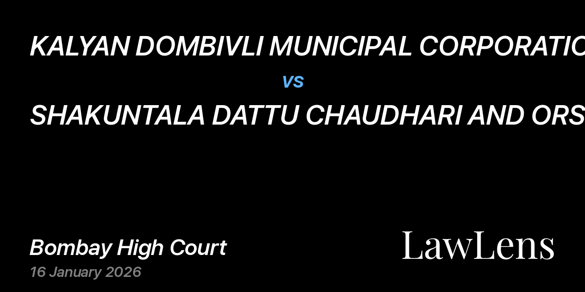 Preview image for KALYAN DOMBIVLI MUNICIPAL CORPORATION AND ANR vs. SHAKUNTALA DATTU CHAUDHARI AND ORS