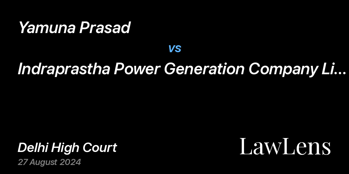 Preview image for Yamuna Prasad vs. Indraprastha Power Generation Company Limited & Pragati Power Corporation Limited And Anr.