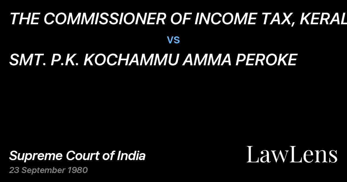 Preview image for THE COMMISSIONER OF INCOME TAX, KERALA vs. SMT. P.K. KOCHAMMU AMMA PEROKE