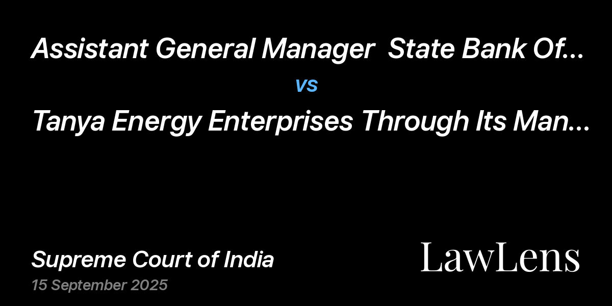 Preview image for Assistant General Manager  State Bank Of India vs. Tanya Energy Enterprises Through Its Managing Partner Shri Alluri Lakshmi Narasimha Varma