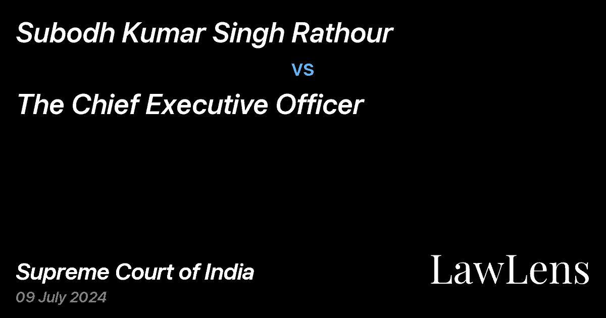 Preview image for SUBODH KUMAR SINGH RATHOUR vs. THE CHIEF EXECUTIVE OFFICER