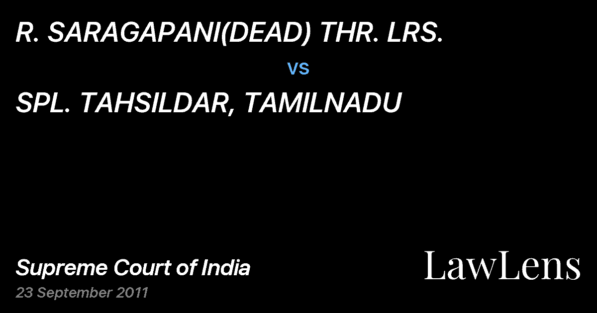 Preview image for R. SARAGAPANI(DEAD) THR. LRS. vs. SPL. TAHSILDAR, TAMILNADU