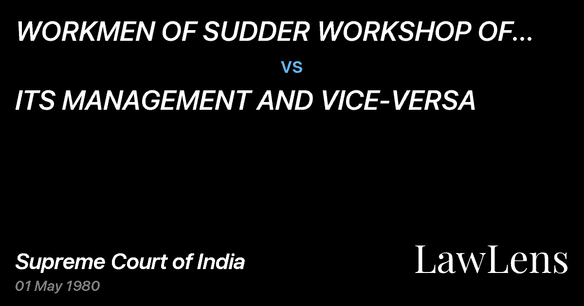 Preview image for WORKMEN OF SUDDER WORKSHOP OF JOREHAUT TEA CO. LTD. vs. ITS MANAGEMENT AND VICE-VERSA