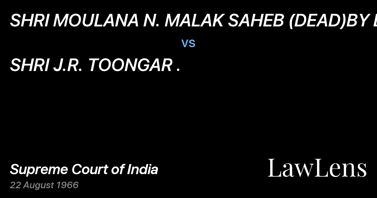 Preview image for SHRI MOULANA N. MALAK SAHEB (DEAD)BY LRS vs. SHRI J.R. TOONGAR .