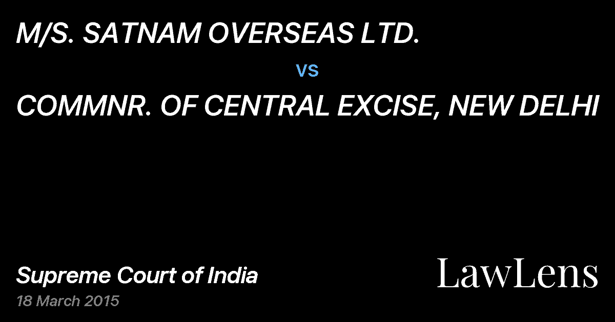 Preview image for M/S. SATNAM OVERSEAS LTD. vs. COMMNR. OF CENTRAL EXCISE, NEW DELHI