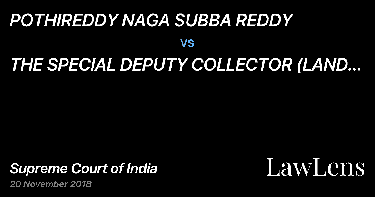 Preview image for POTHIREDDY NAGA SUBBA REDDY vs. THE SPECIAL DEPUTY COLLECTOR (LAND ACQUISITION)