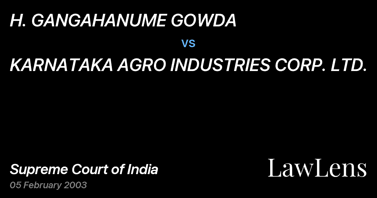 Preview image for H. GANGAHANUME GOWDA vs. KARNATAKA AGRO INDUSTRIES CORP. LTD.