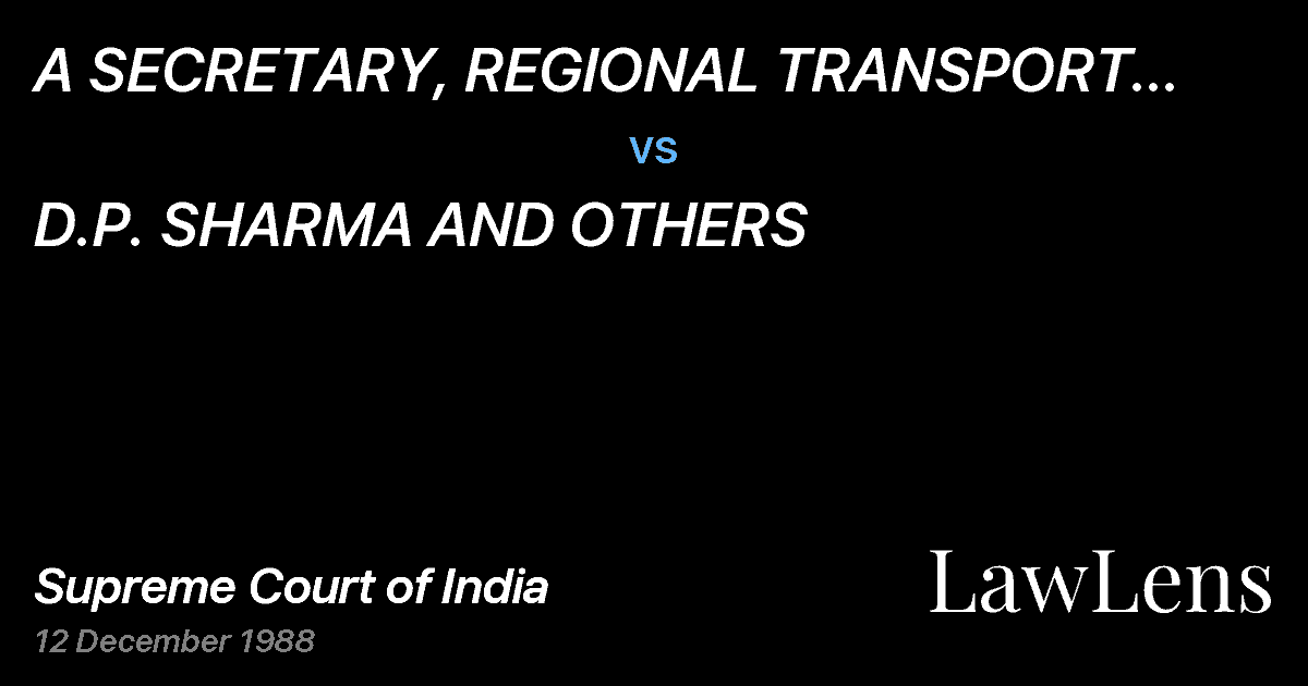 Preview image for A SECRETARY, REGIONAL TRANSPORT AUTHORITY,BANGALORE AND ANO vs. D.P. SHARMA AND OTHERS