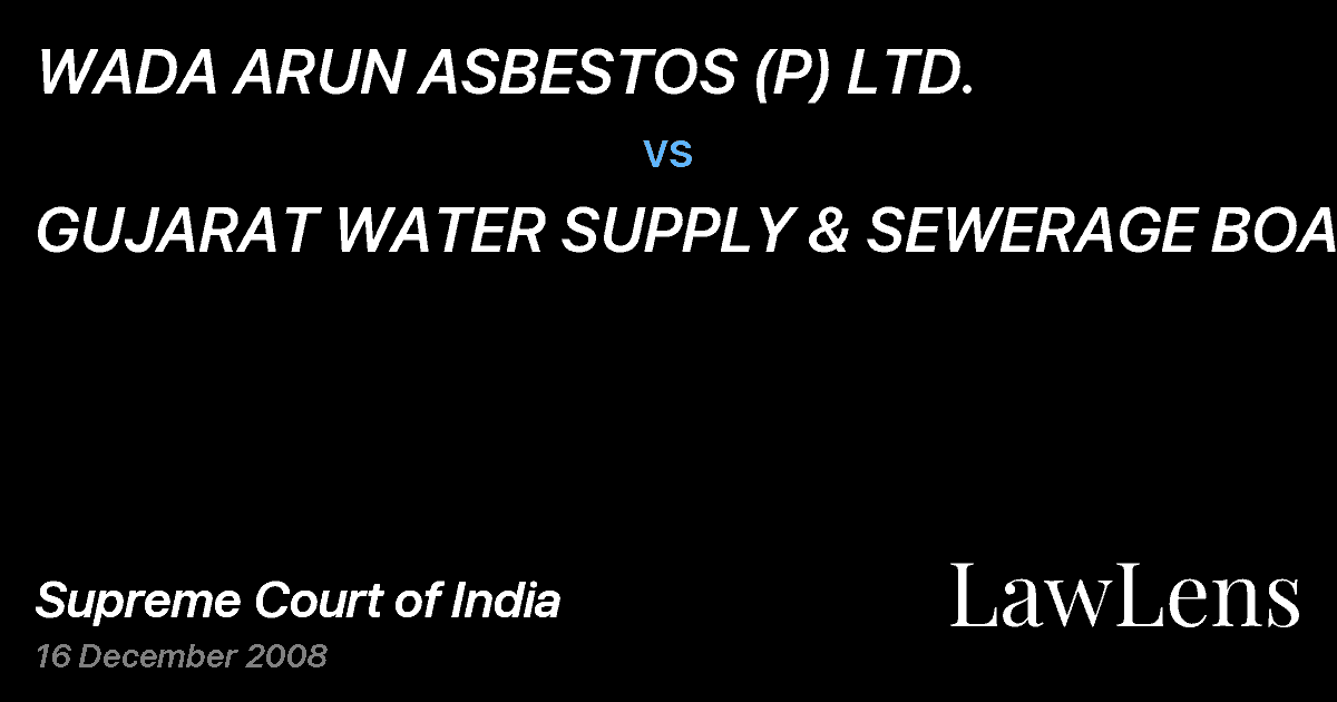 Preview image for WADA ARUN ASBESTOS (P) LTD. vs. GUJARAT WATER SUPPLY & SEWERAGE BOARD