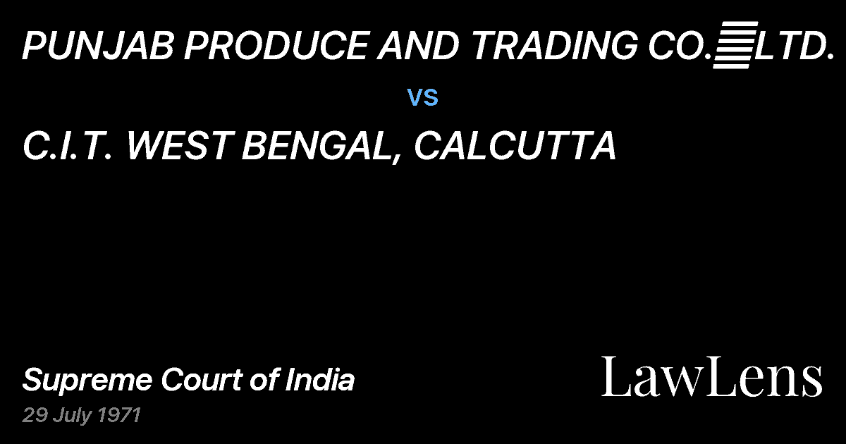 Preview image for PUNJAB PRODUCE AND TRADING CO.	LTD. vs. C.I.T. WEST BENGAL, CALCUTTA