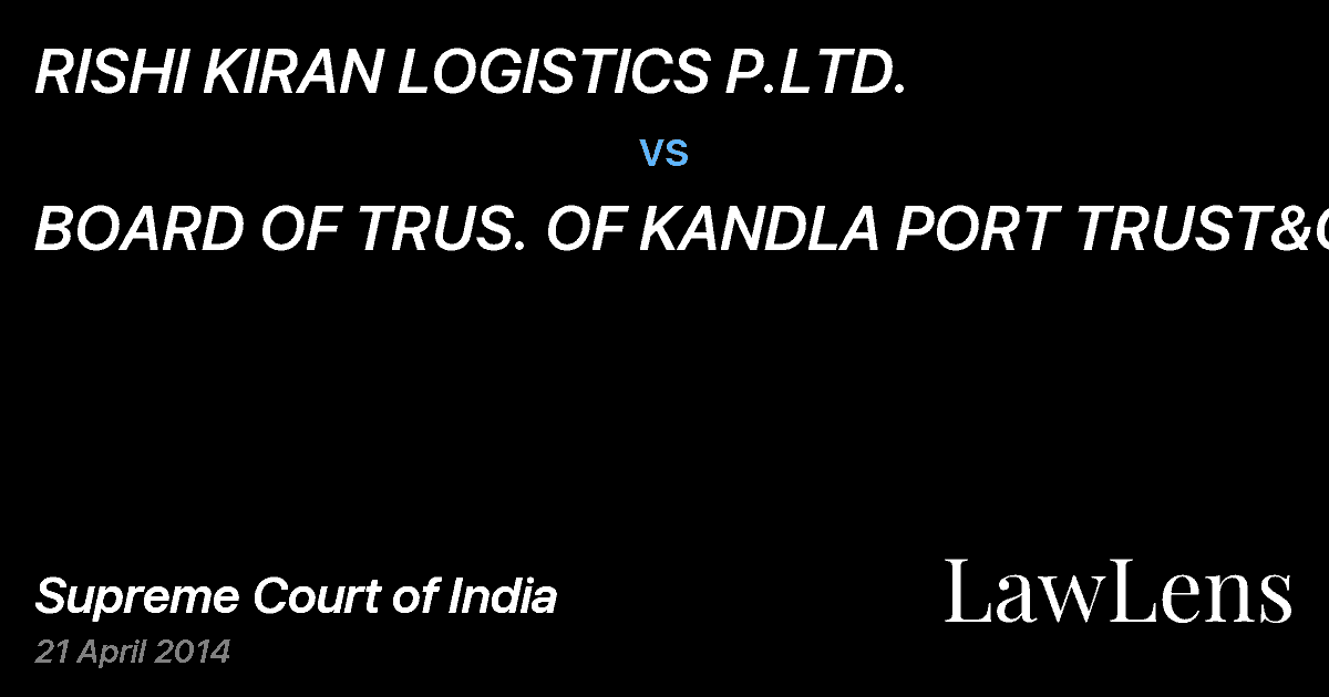 Preview image for RISHI KIRAN LOGISTICS P.LTD. vs. BOARD OF TRUS. OF KANDLA PORT TRUST&ORS