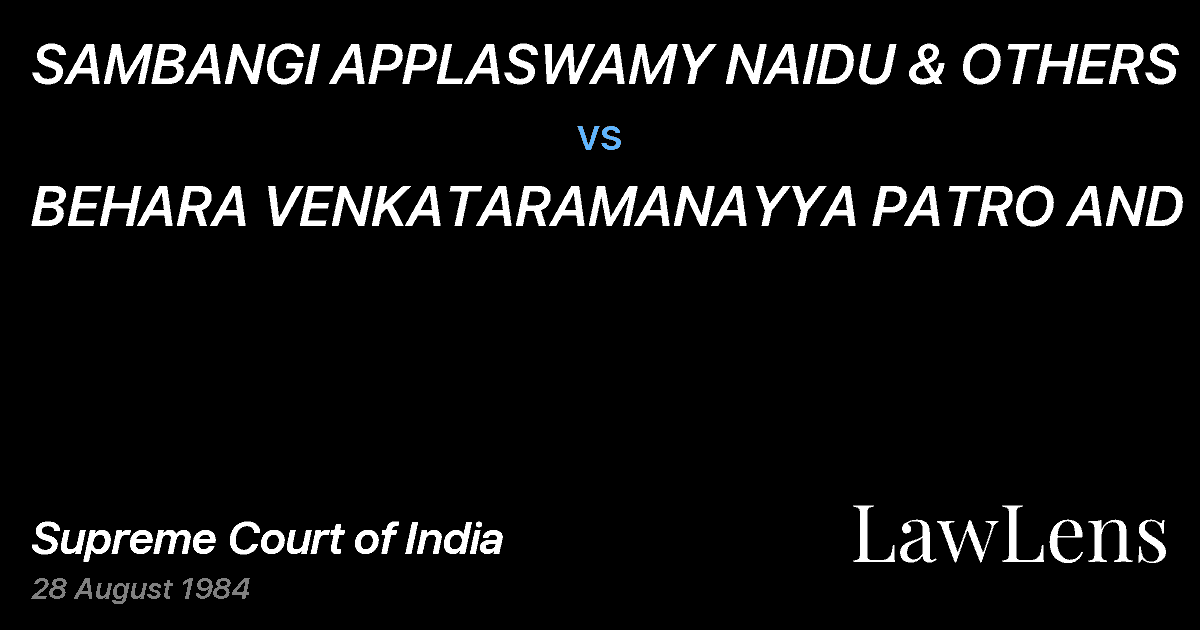Preview image for SAMBANGI APPLASWAMY NAIDU & OTHERS vs. BEHARA VENKATARAMANAYYA PATRO AND OTHERS