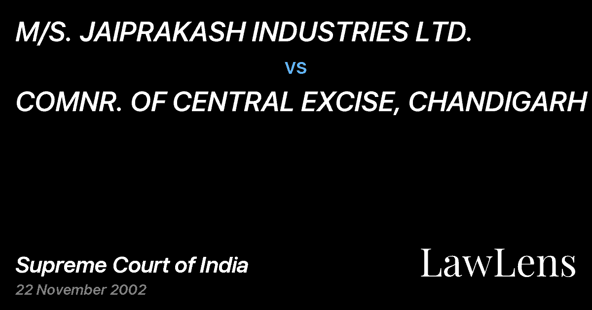 Preview image for M/S. JAIPRAKASH INDUSTRIES LTD. vs. COMNR. OF CENTRAL EXCISE, CHANDIGARH