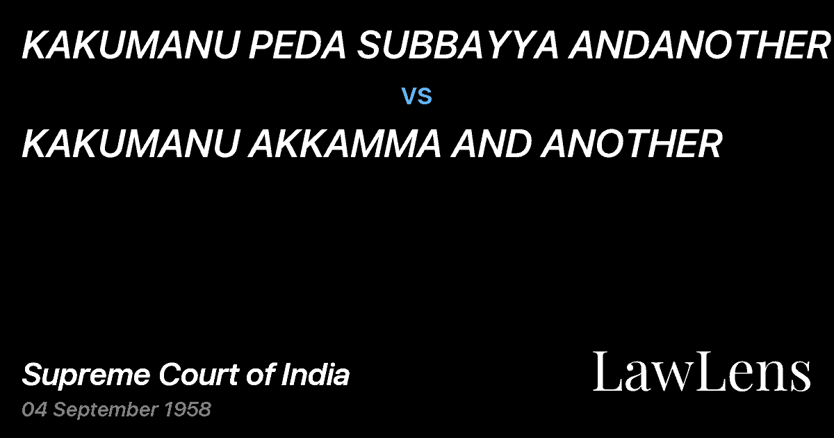 Preview image for KAKUMANU PEDA SUBBAYYA ANDANOTHER vs. KAKUMANU AKKAMMA AND ANOTHER