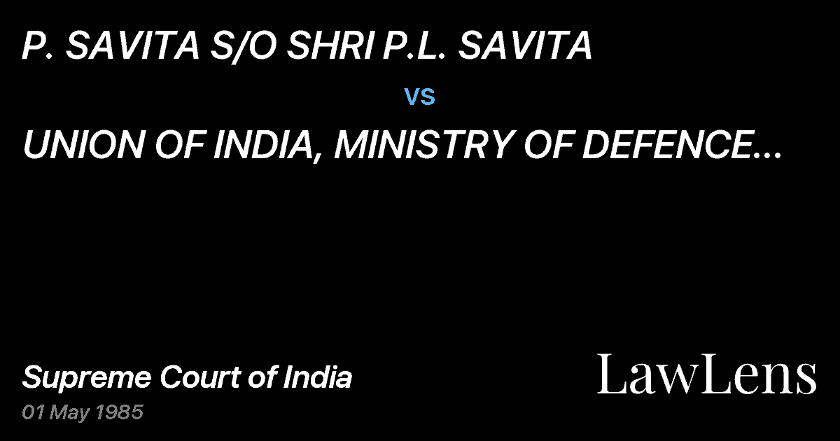 Preview image for P. SAVITA S/O SHRI P.L. SAVITA vs. UNION OF INDIA, MINISTRY OF DEFENCE (DEPARTMENT OF DEFENCE