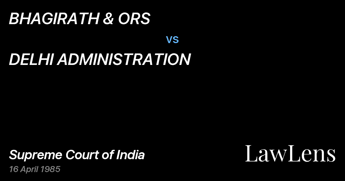 Preview image for BHAGIRATH & ORS vs. DELHI ADMINISTRATION