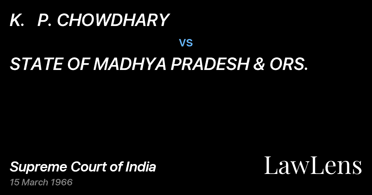 Preview image for K.   P. CHOWDHARY vs. STATE OF MADHYA PRADESH & ORS.