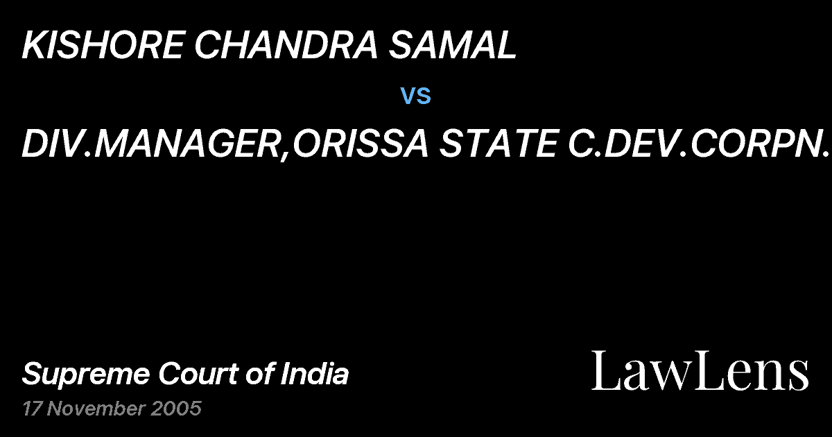 Preview image for KISHORE CHANDRA SAMAL vs. DIV.MANAGER,ORISSA STATE C.DEV.CORPN.LTD