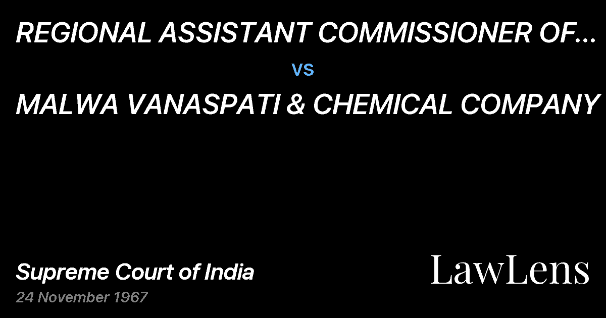 Preview image for REGIONAL ASSISTANT COMMISSIONER OF SALES TAX,INDORE vs. MALWA VANASPATI & CHEMICAL COMPANY LTD.