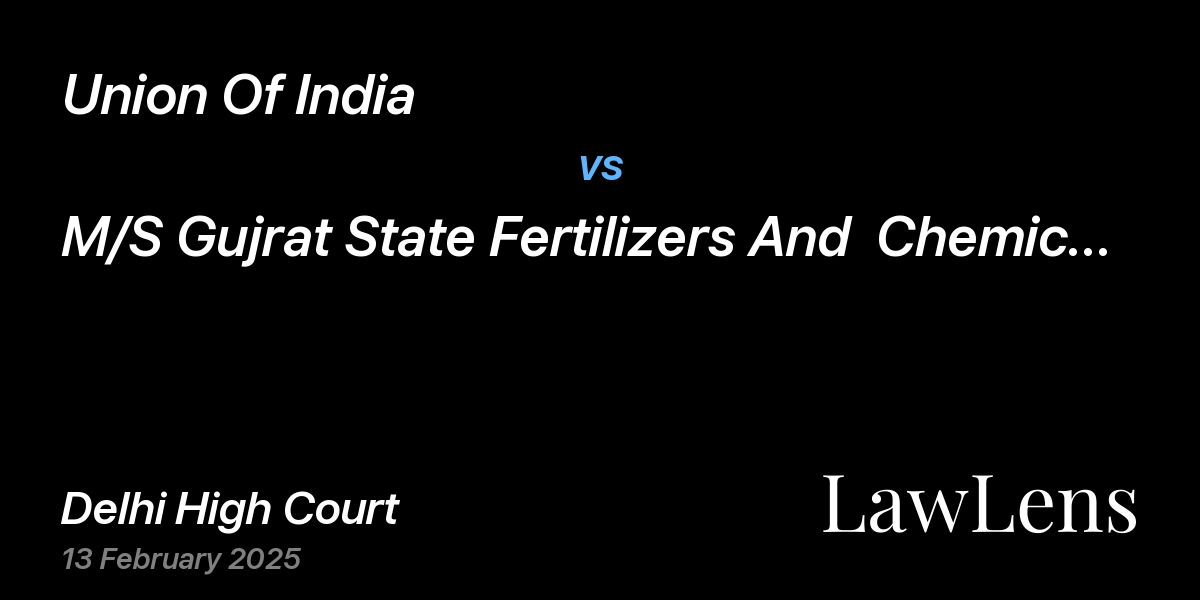 Preview image for Union Of India vs. M/S Gujrat State Fertilizers And  Chemicals Ltd