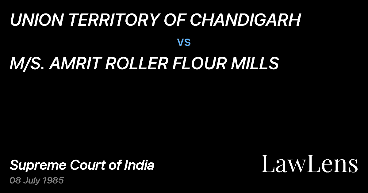 Preview image for UNION TERRITORY OF CHANDIGARH vs. M/S. AMRIT ROLLER FLOUR MILLS